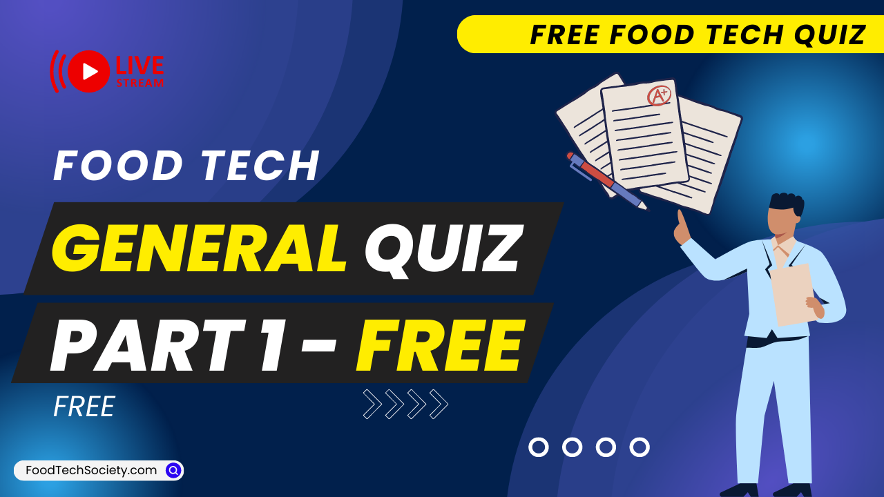 General Food Technology Quiz Part -1